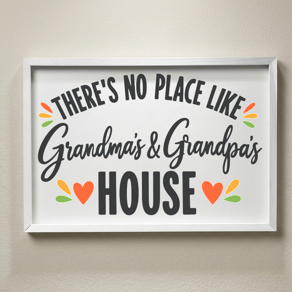 There's No Place Like Grandma's & Grandpa's House framed sign with a white frame hanging on a beige wall
